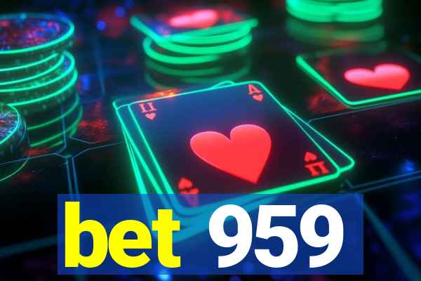 bet 959